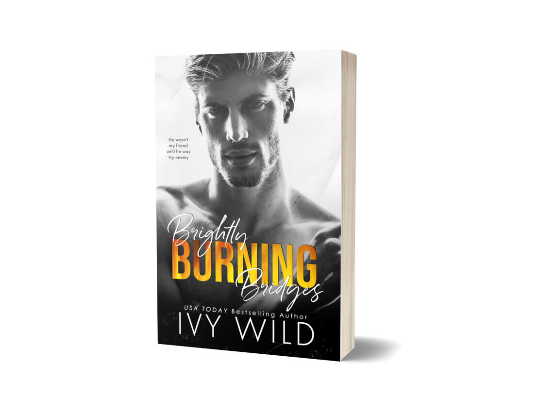 Brightly Burning Bridges